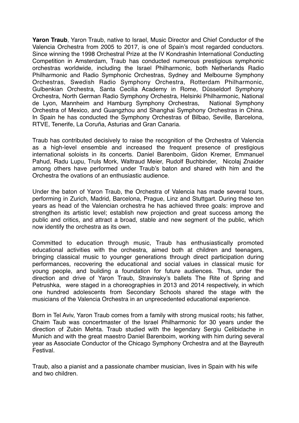 Yaron Traub, Yaron Traub, Native to Israel, Music Director and Chief Conductor of the Valencia Orchestra from 2005 to 2017, Is One of Spain’S Most Regarded Conductors