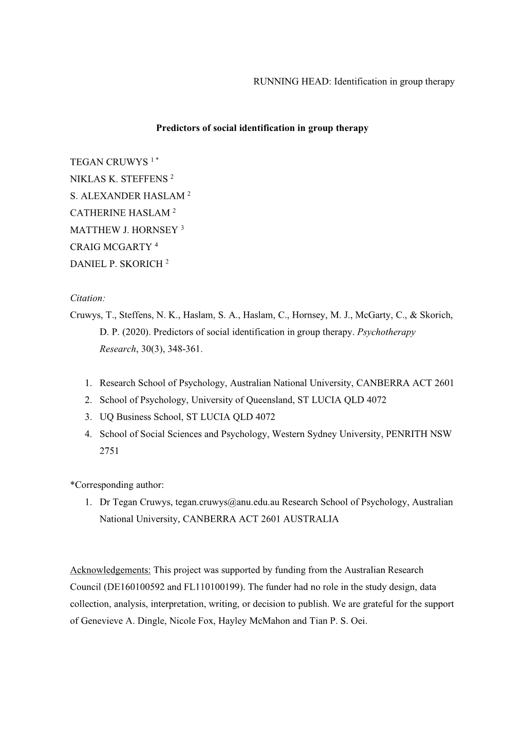 RUNNING HEAD: Identification in Group Therapy Predictors of Social Identification in Group Therapy TEGAN CRUWYS 1 * NIKLAS K. ST