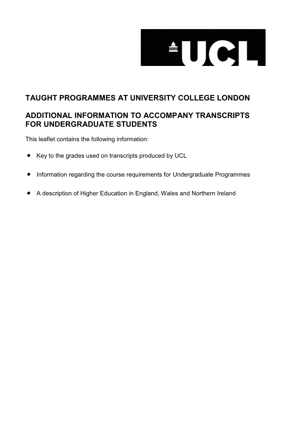 Taught Programmes at University College London Additional Information to Accompany Transcripts for Undergraduate Students