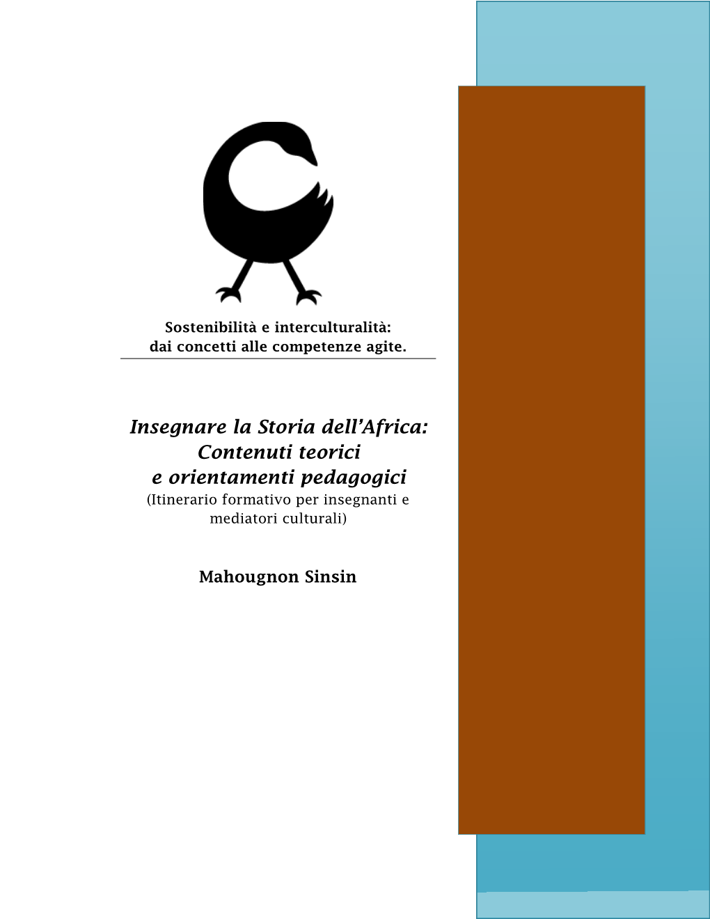 Insegnare La Storia Dell'africa: Contenuti Teorici E Orientamenti