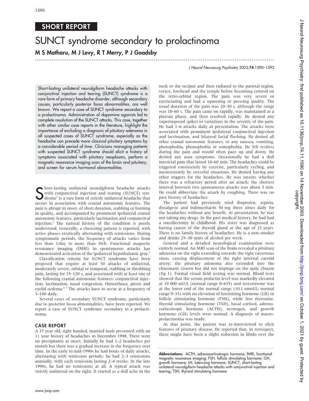 SUNCT Syndrome Secondary to Prolactinoma M S Matharu, M J Levy, R T Merry, P J Goadsby