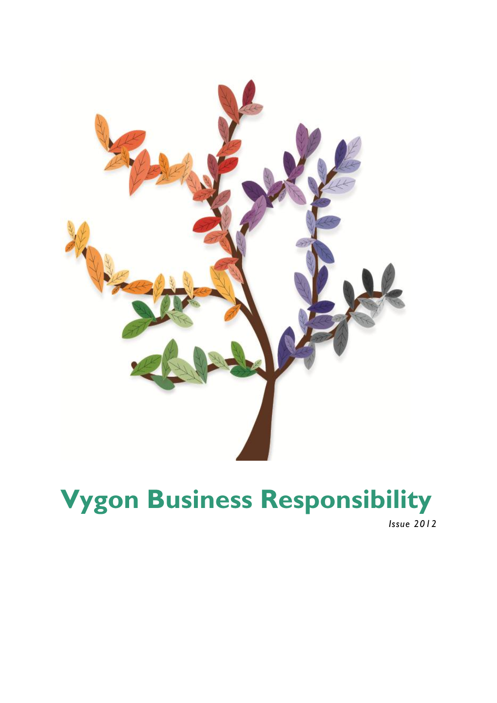 Vygon Business Responsibility Issue 2012 C ONTENT of the VYGON CSR REPORT