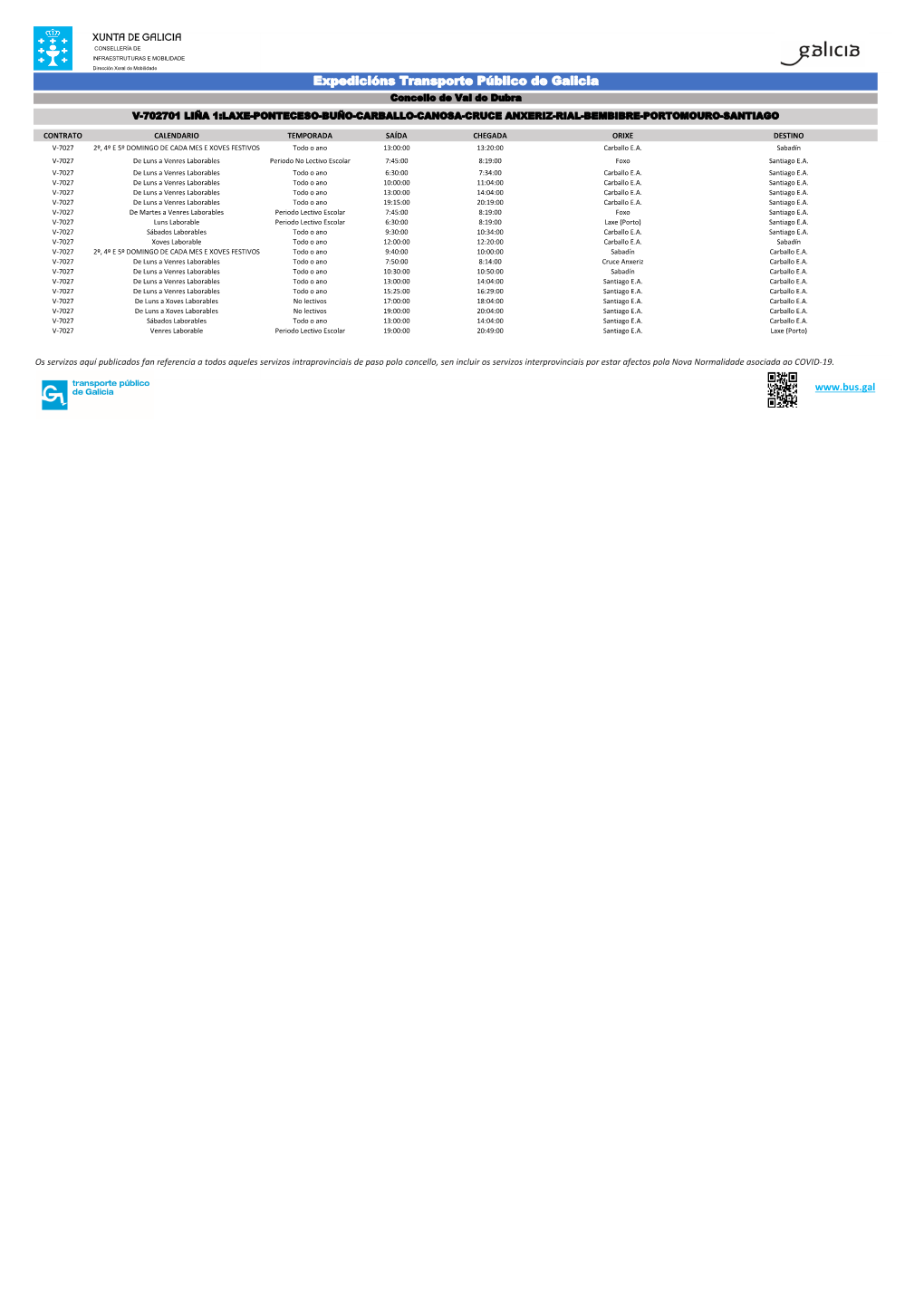 Expedicións Transporte Público De Galicia Concello De Val Do Dubra V-702701 LIÑA 1:LAXE-PONTECESO-BUÑO-CARBALLO-CANOSA-CRUCE ANXERIZ-RIAL-BEMBIBRE-PORTOMOURO-SANTIAGO