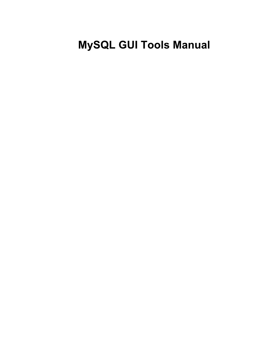 Mysql GUI Tools Manual Mysql GUI Tools Manual Abstract