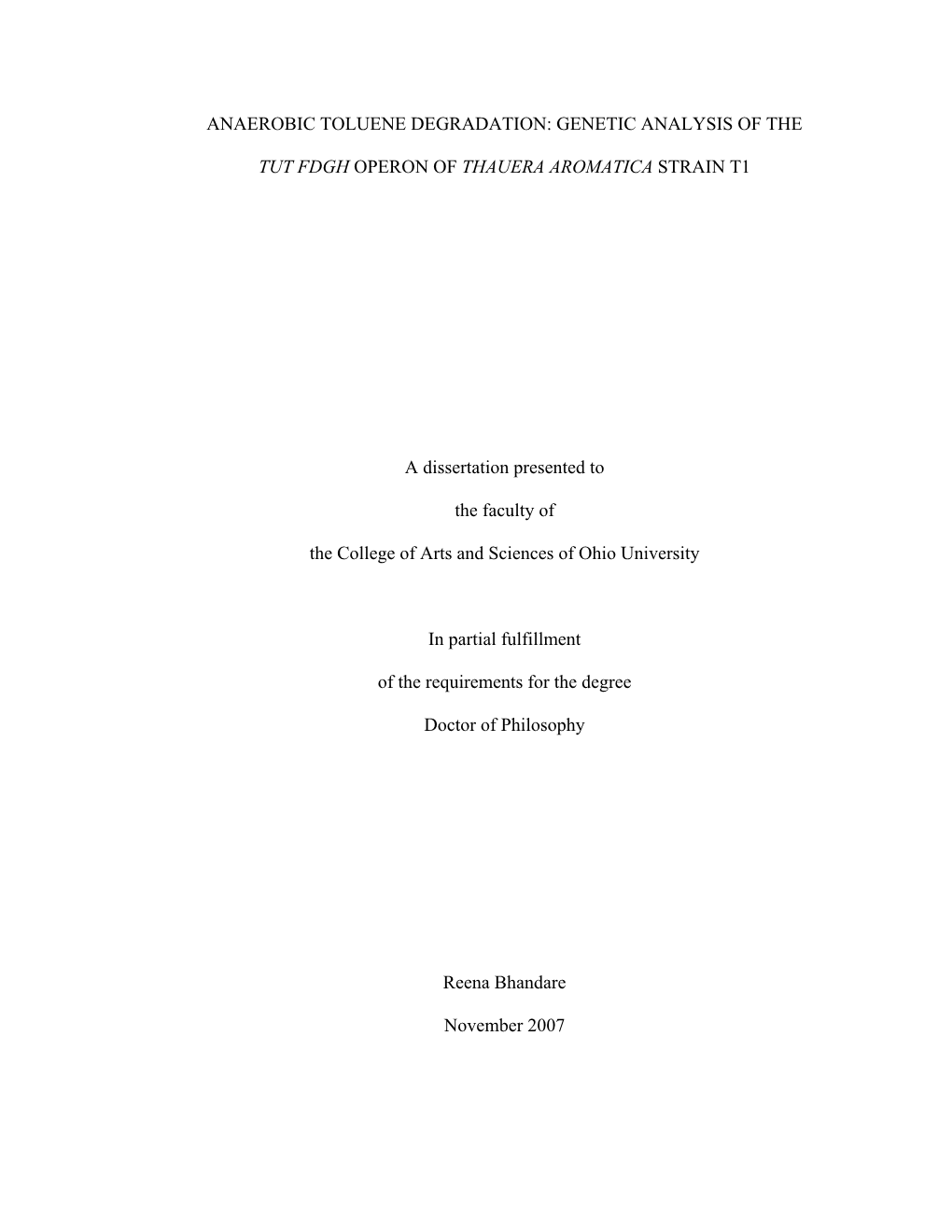 ANAEROBIC TOLUENE DEGRADATION: GENETIC ANALYSIS of the TUT FDGH OPERON of THAUERA AROMATICA STRAIN T1 a Dissertation Presented T