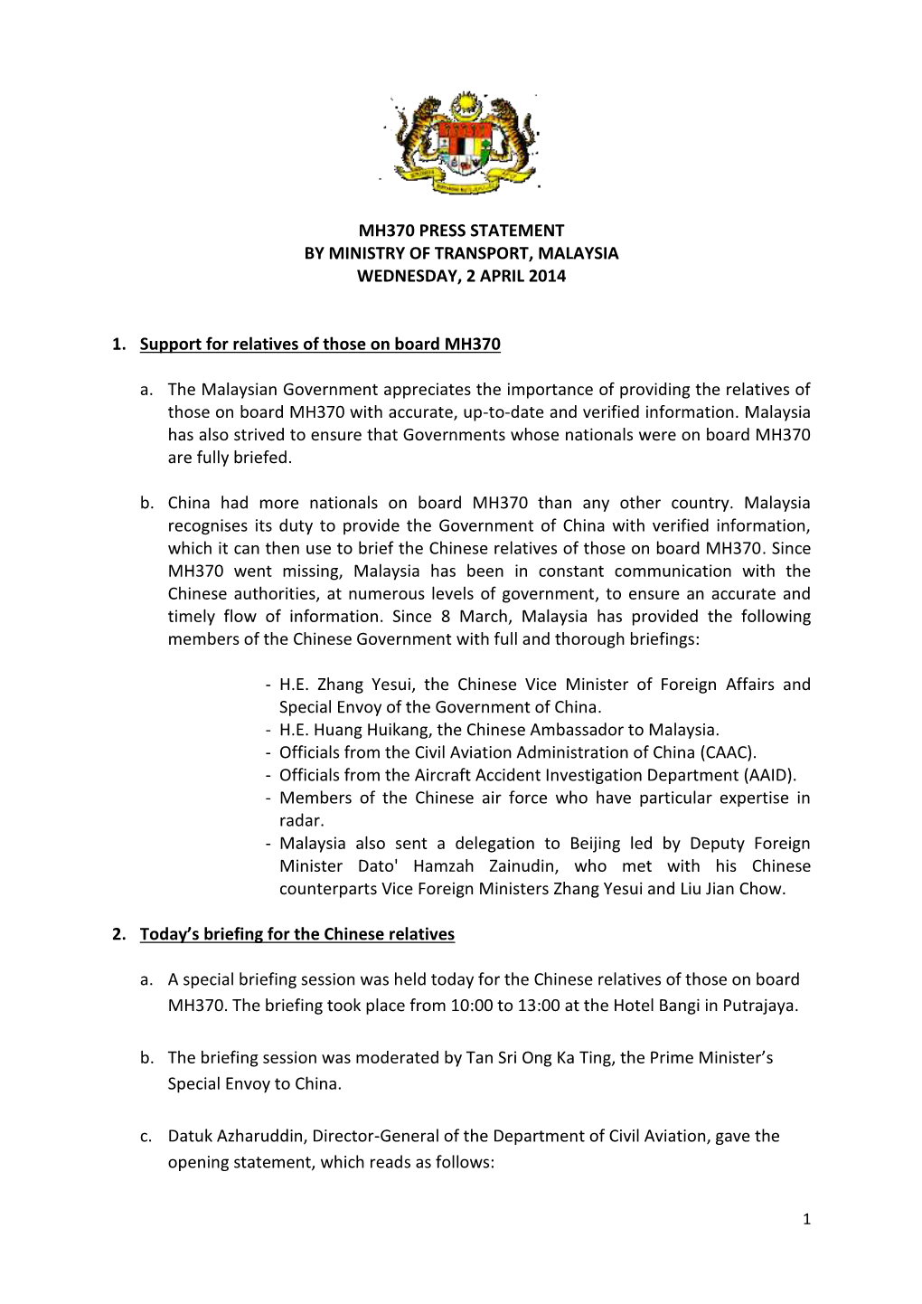 MH370 PRESS STATEMENT by MINISTRY of TRANSPORT, MALAYSIA WEDNESDAY, 2 APRIL 2014 1. Support for Relatives of Those on Board