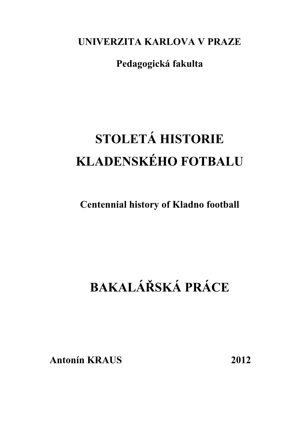 Stoletá Historie Kladenského Fotbalu Bakalářská Práce