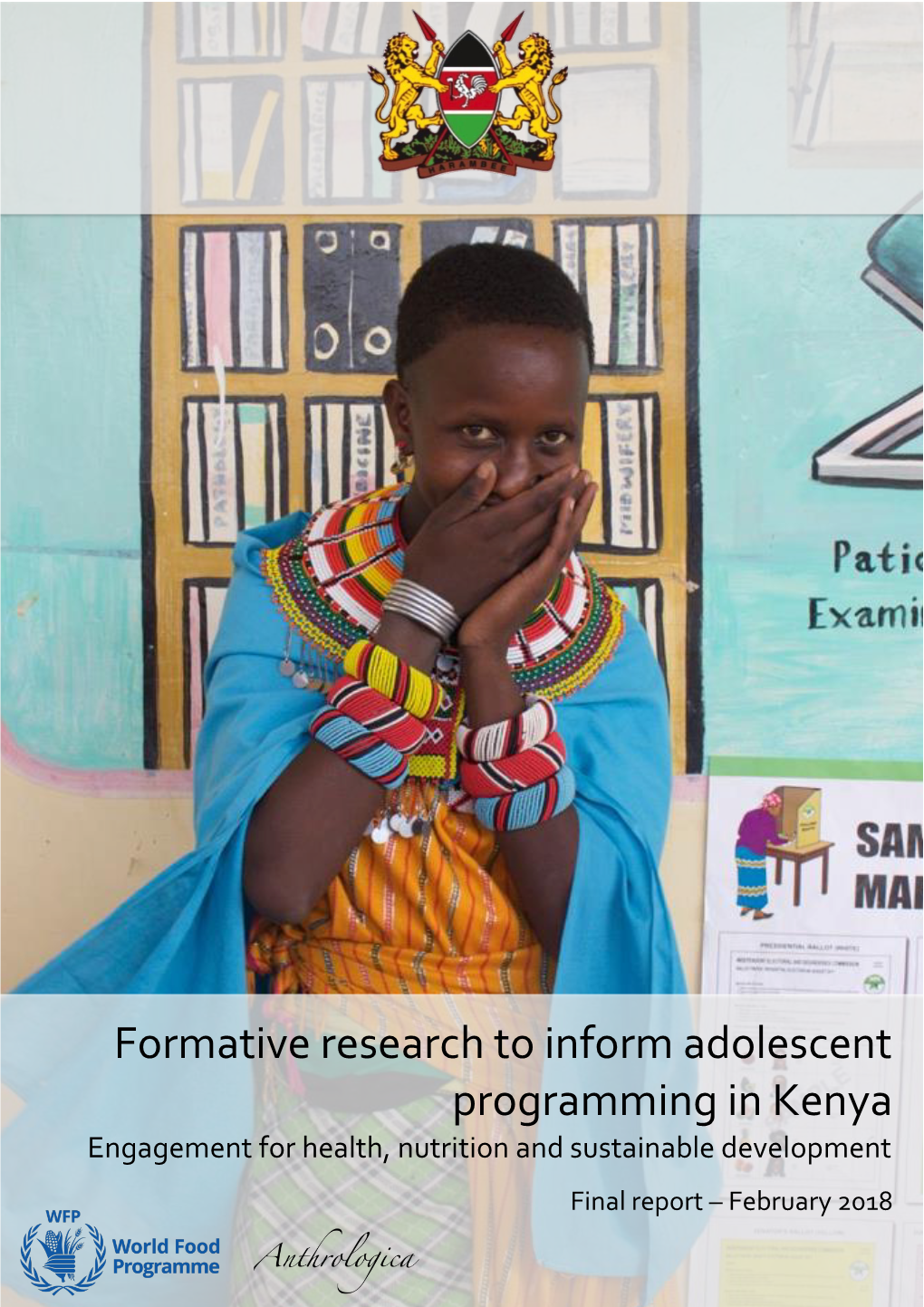 Formative Research to Inform Adolescent Programming in Kenya Engagement for Health, Nutrition and Sustainable Development Final Report – February 2018