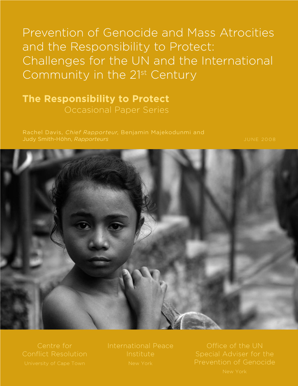 Prevention of Genocide and Mass Atrocities and the Responsibility to Protect: Challenges for the UN and the International Community in the 21St Century