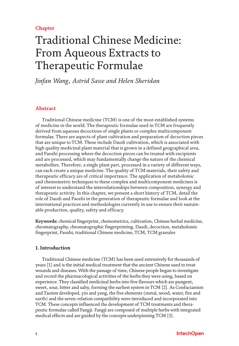 Traditional Chinese Medicine: from Aqueous Extracts to Therapeutic Formulae Jinfan Wang, Astrid Sasse and Helen Sheridan