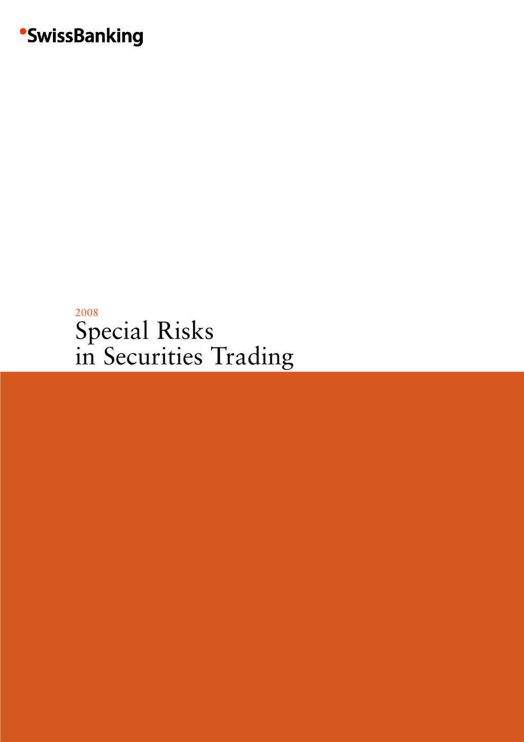 Special Risks in Securities Trading Should You Have Any Suggestions with Regard to Future Editions of This Information Brochure, Please Send Them To: Office@Sba.Ch