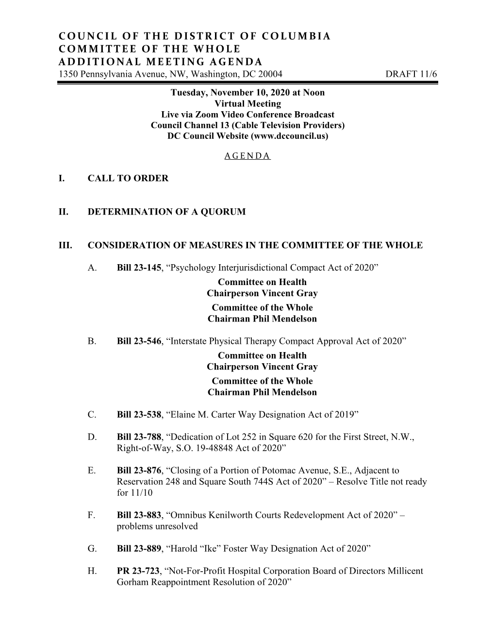 COUNCIL of the DISTRICT of COLUMBIA COMMITTEE of the WHOLE ADDITIONAL MEETING AGENDA 1350 Pennsylvania Avenue, NW, Washington, DC 20004 DRAFT 11/6