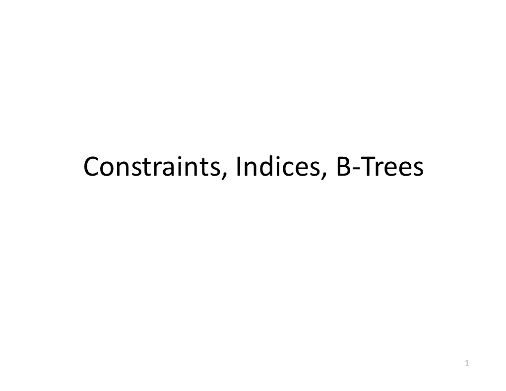 Constraints, Indices, B-Trees