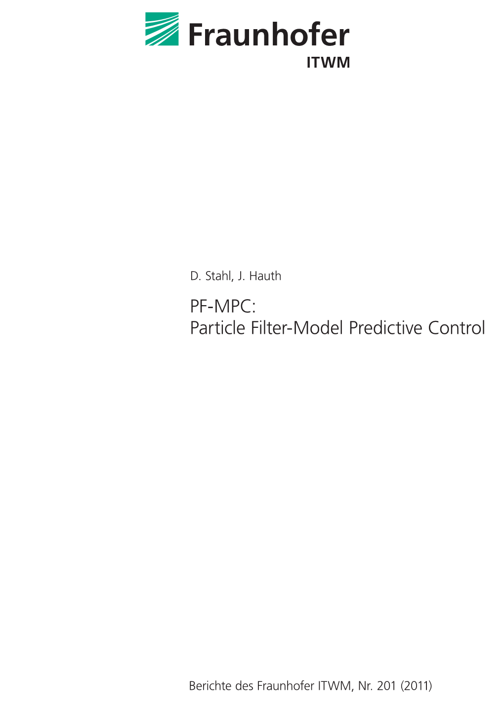 PF-MPC: Particle Filter-Model Predictive Control