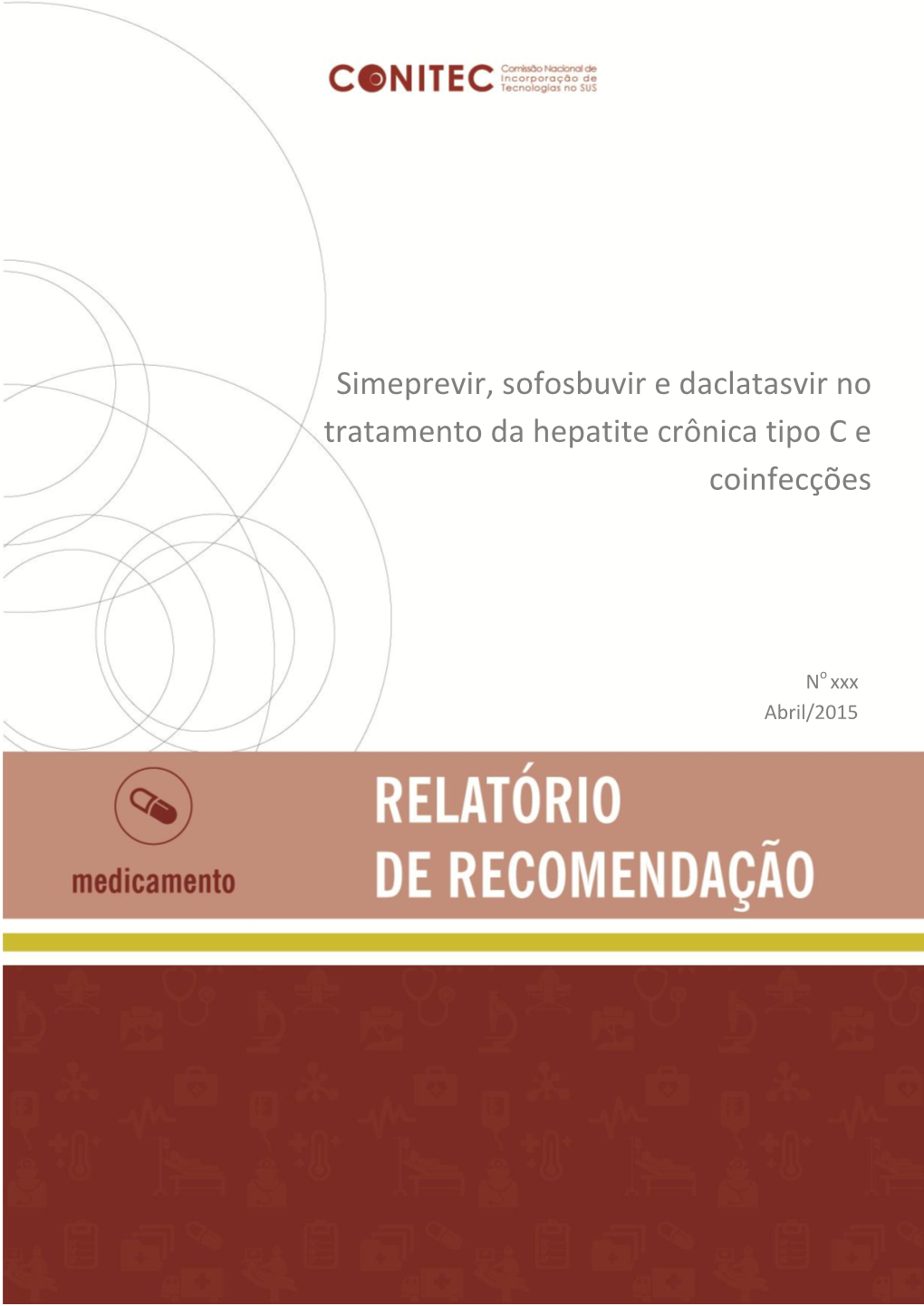 Simeprevir, Sofosbuvir E Daclatasvir No Tratamento Da Hepatite Crônica Tipo C E Coinfecções