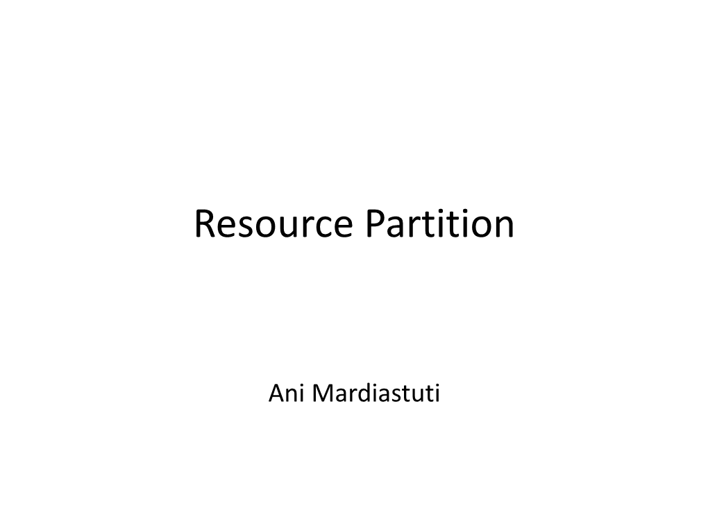 Competitive Exclusion, Gause Principle, Resource Partition