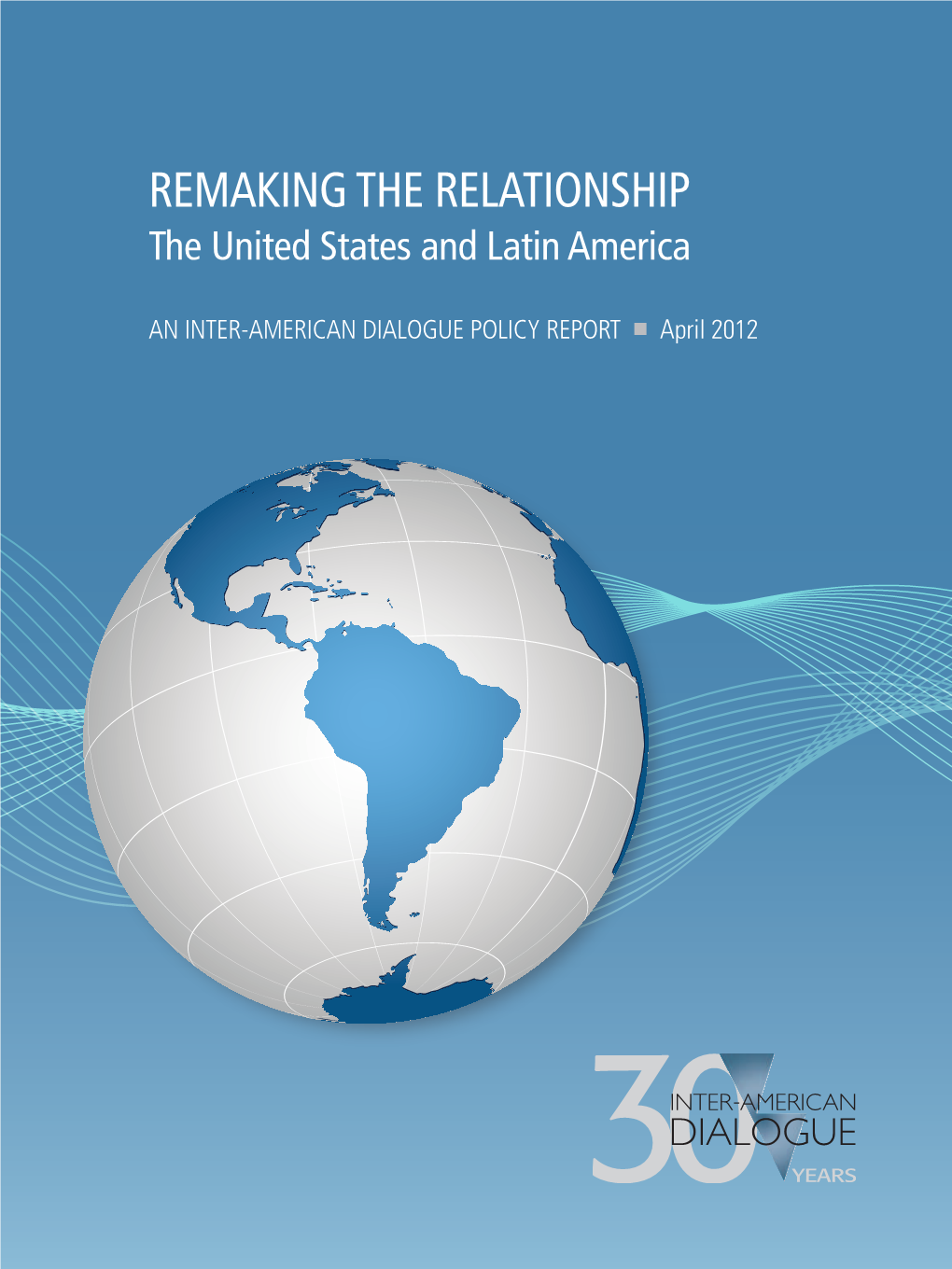 REMAKING the RELATIONSHIP: the United States and Latin America Iii Carla A
