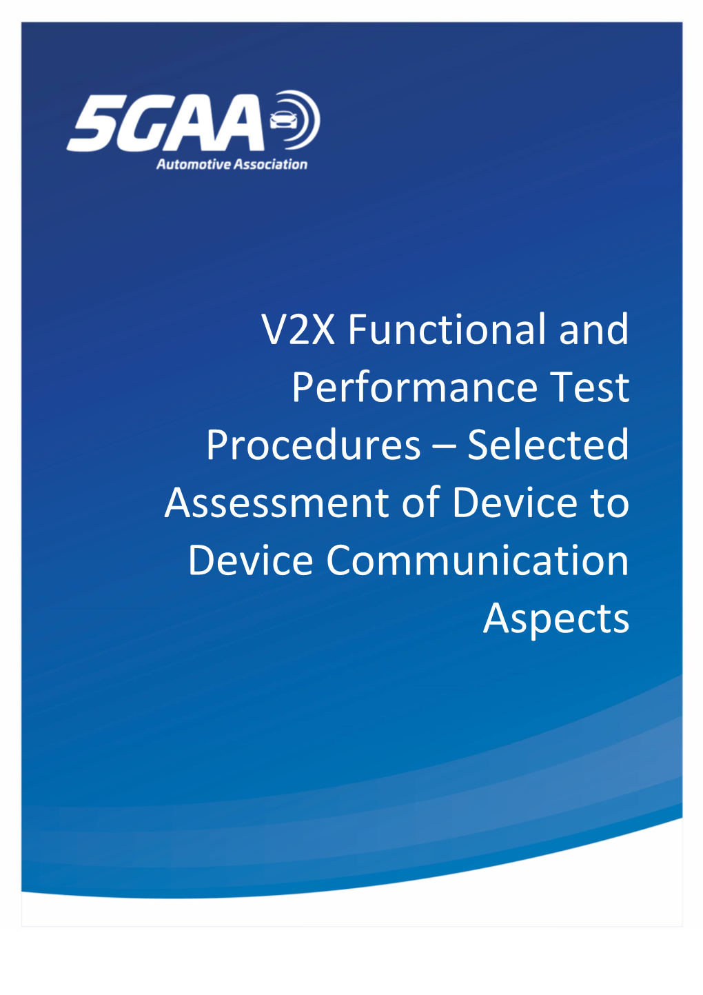 V2X Functional and Performance Test Procedures – Selected Assessment of Device to Device Communication Aspects