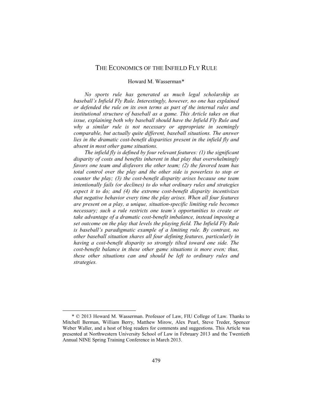 479 the ECONOMICS of the INFIELD FLY RULE Howard M. Wasserman* No Sports Rule Has Generated As Much Legal Scholarship As Basebal