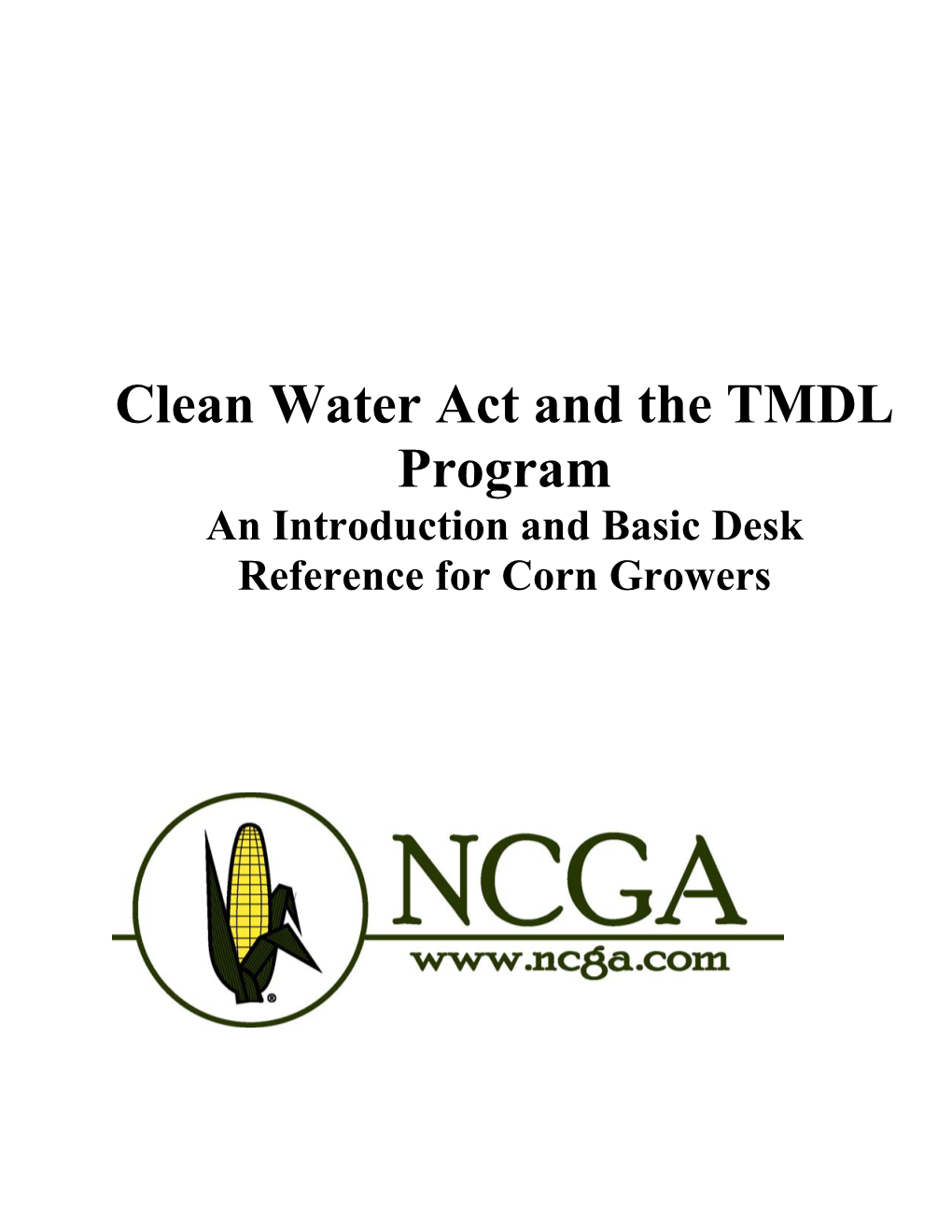 Clean Water Act and the TMDL Program an Introduction and Basic Desk Reference for Corn Growers