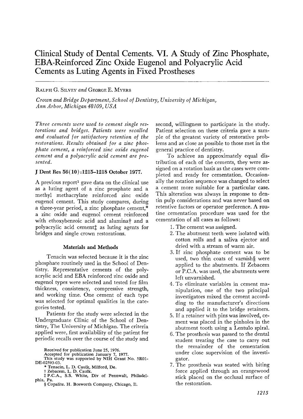 Clinical Study of Dental Cements. VI. a Study of Zinc Phosphate, EBA-Reinforced Zinc Oxide Eugenol and Polyacrylic Acid Cements As Luting Agents in Fixed Prostheses