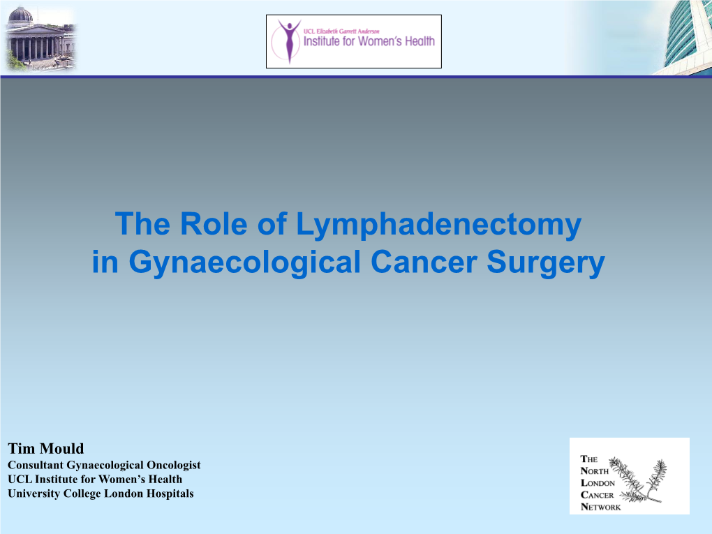 Cervical Cancer • Select Adjuvant Treatment • Development of Sentinel Nodes • Vulval Cancer • Sentinel Node Technique to Guide Adjuvant Treatment