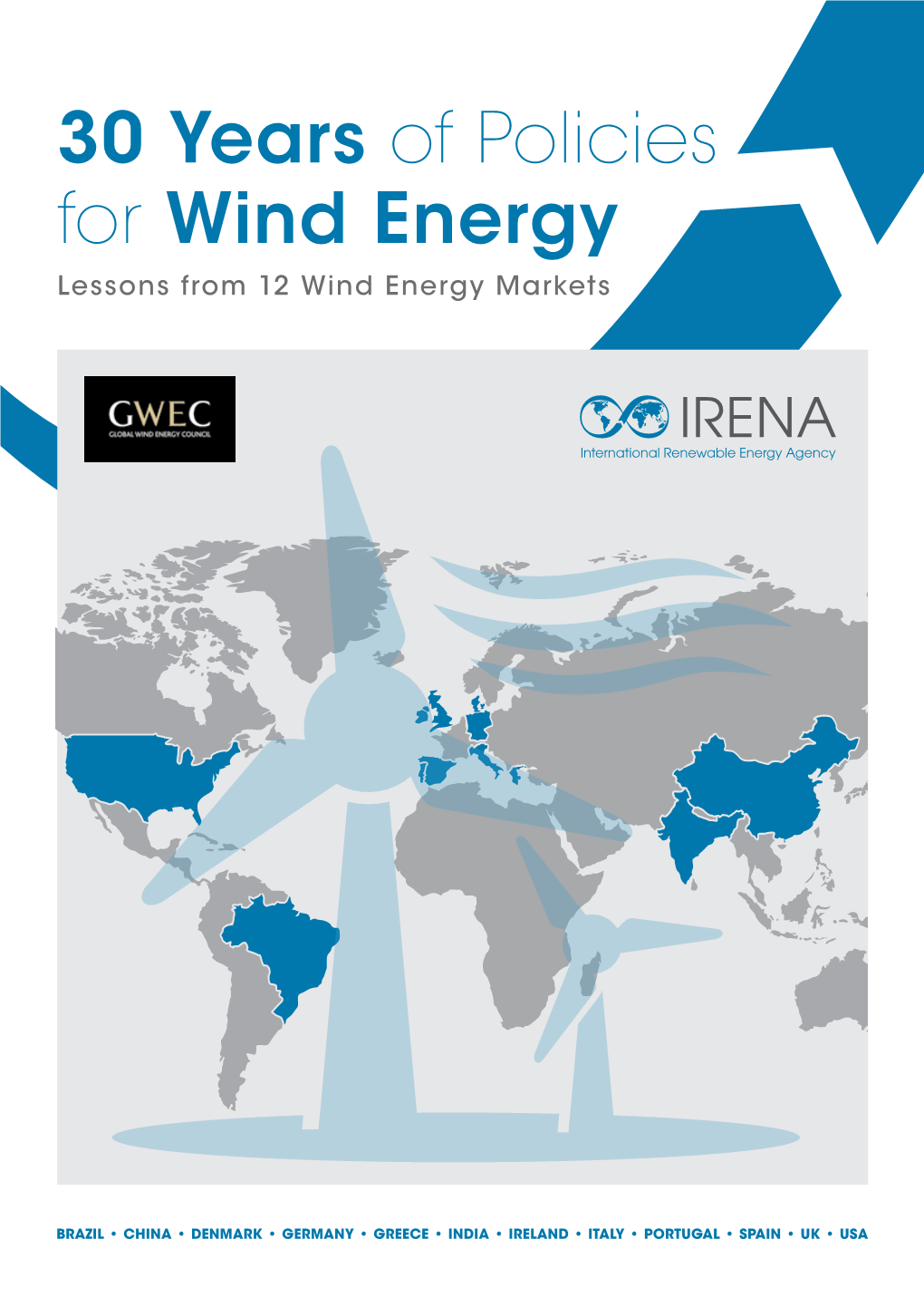 30 Years of Policies for Wind Energy Lessons from 12 Wind Energy Markets