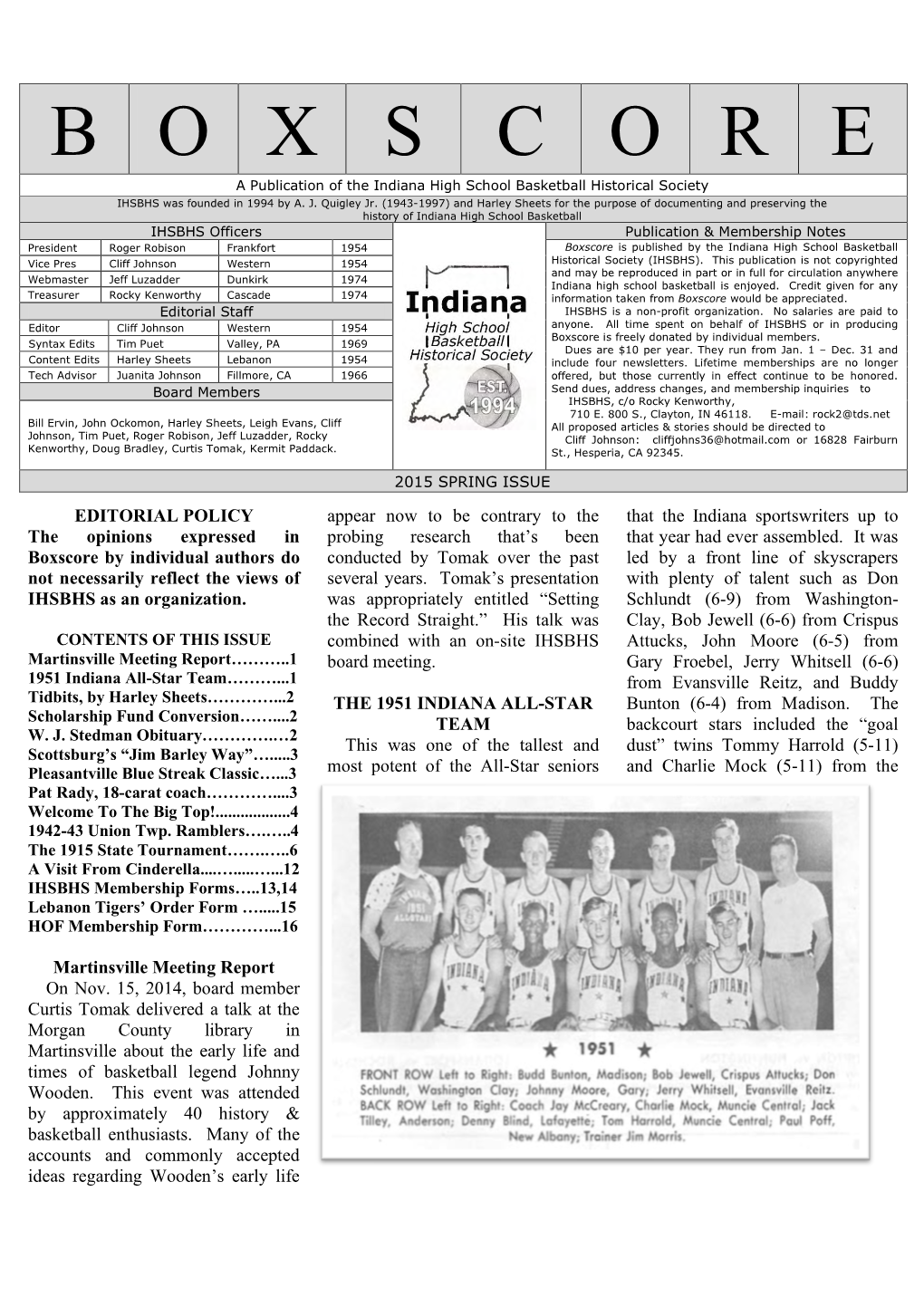 B O X S C O R E a Publication of the Indiana High School Basketball Historical Society IHSBHS Was Founded in 1994 by A