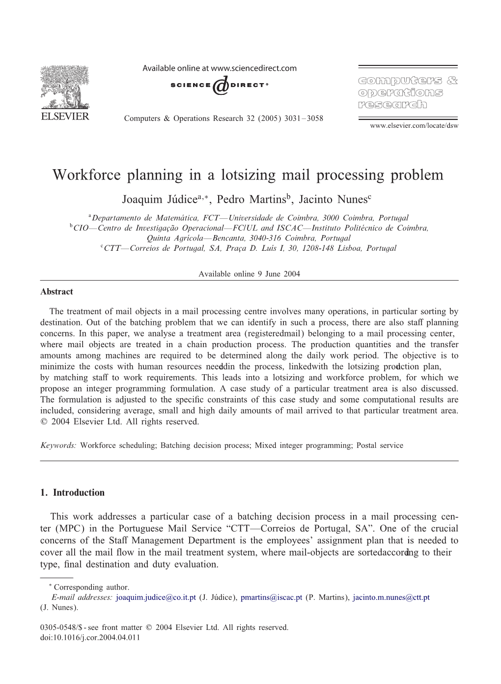 Workforce Planning in a Lotsizing Mail Processing Problem Joaquim Judiceã A;∗, Pedro Martinsb, Jacinto Nunesc