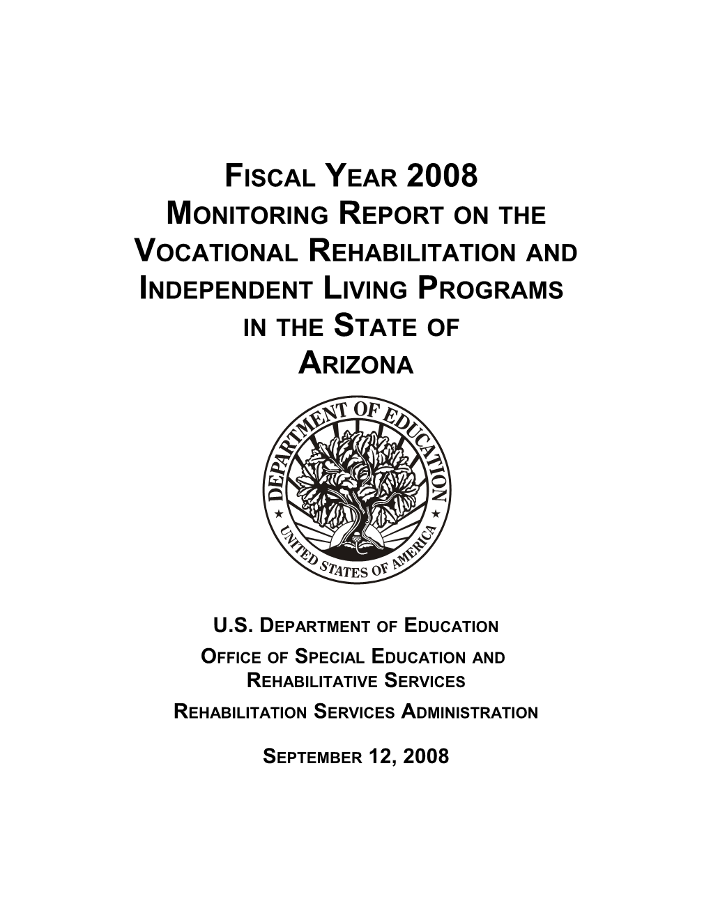 Fiscal Year 2008 Monitoring Report on the Vocational Rehabilitation and Independent Living s1