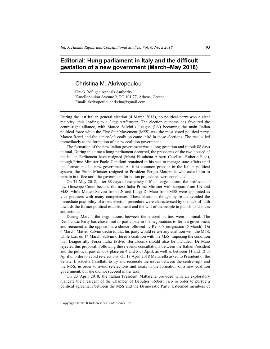 Editorial: Hung Parliament in Italy and the Difficult Gestation of a New Government (March–May 2018) Christina M. Akrivopoulou