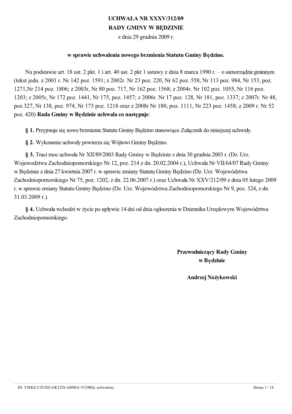 UCHWAŁA NR XXXV/312/09 RADY GMINY W BĘDZINIE Z Dnia 29 Grudnia 2009 R