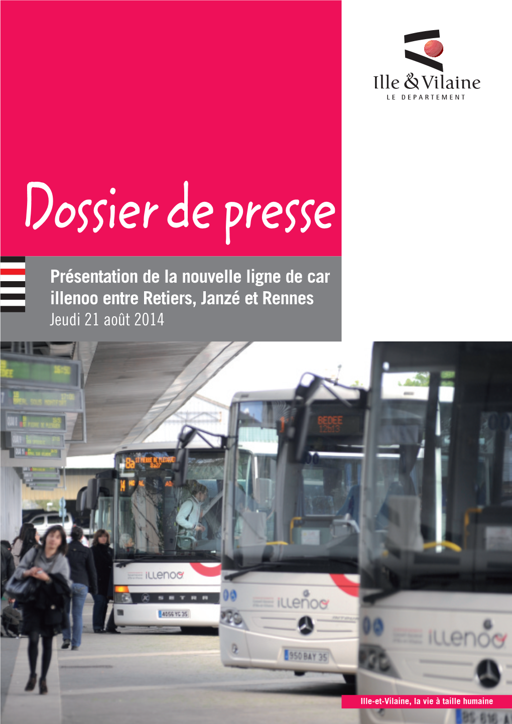 Présentation De La Nouvelle Ligne De Car Illenoo Entre Retiers, Janzé Et Rennes Jeudi 21 Août 2014 Département D’Ille-Et-Vilaine