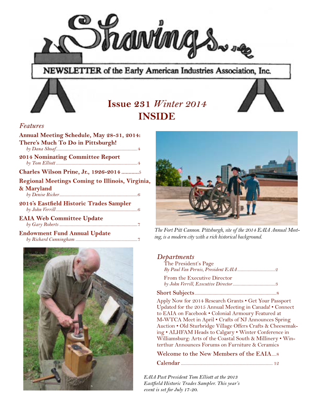 Issue 231 Winter 2014 Inside Features Annual Meeting Schedule, May 28-31, 2014: There’S Much to Do in Pittsburgh! by Dana Shoaf