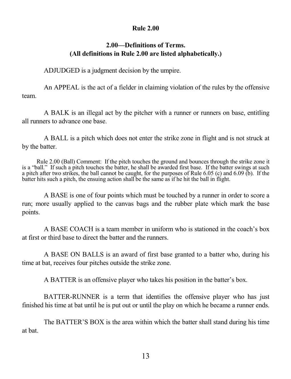 Rule 2.00 2.00—Definitions of Terms. (All Definitions in Rule 2.00 Are Listed Alphabetically.) ADJUDGED Is a Judgment Decision