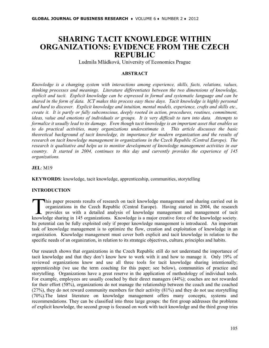 SHARING TACIT KNOWLEDGE WITHIN ORGANIZATIONS: EVIDENCE from the CZECH REPUBLIC Ludmila Mládková, University of Economics Prague