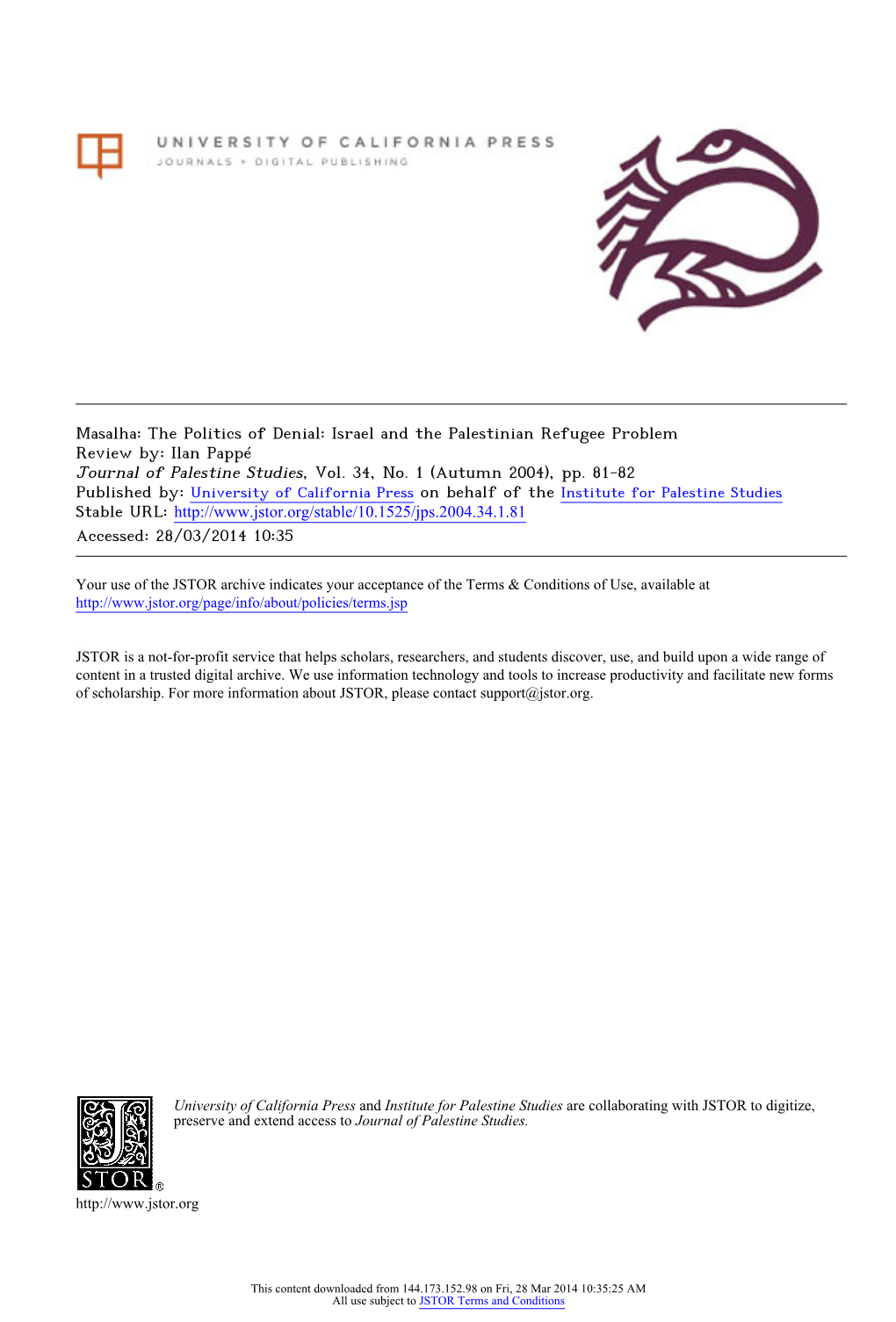 Masalha: the Politics of Denial: Israel and the Palestinian Refugee Problem Review By: Ilan Pappé Journal of Palestine Studies, Vol