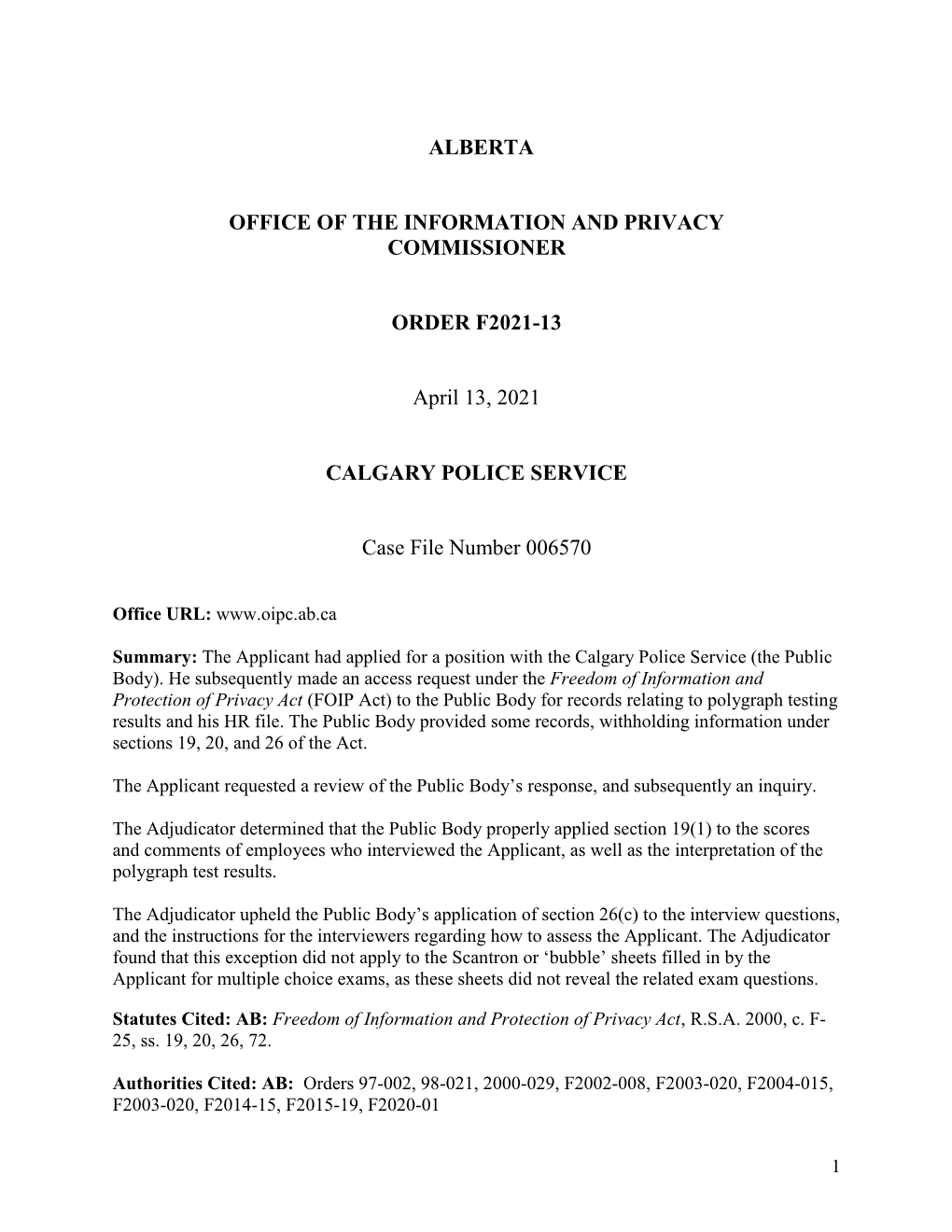 ALBERTA OFFICE of the INFORMATION and PRIVACY COMMISSIONER ORDER F2021-13 April 13, 2021 CALGARY POLICE SERVICE Case File Numbe