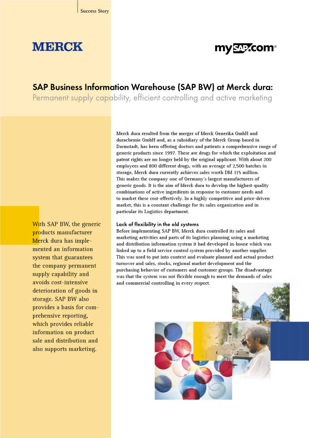 SAP Business Information Warehouse (SAP BW) at Merck Dura: Permanent Supply Capability, Efficient Controlling and Active Marketing