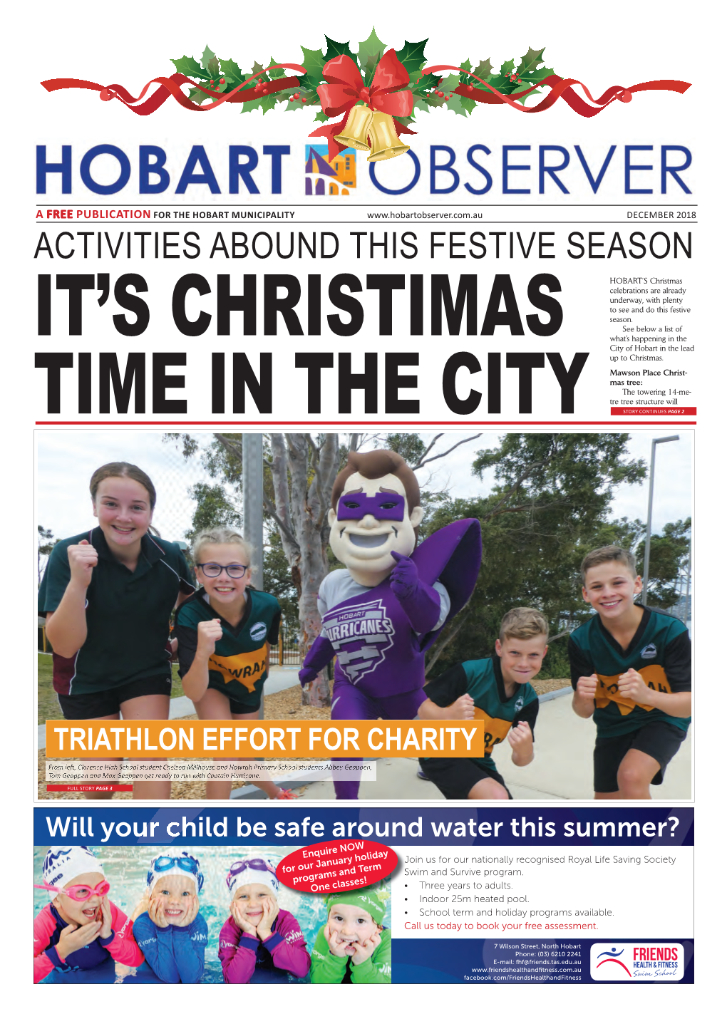 ACTIVITIES ABOUND THIS FESTIVE SEASON HOBART’S Christmas Celebrations Are Already Underway, with Plenty to See and Do This Festive Season