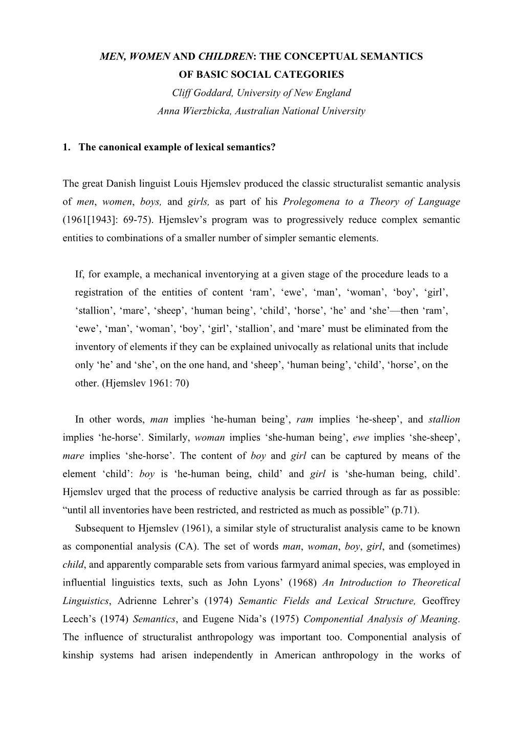 MEN, WOMEN and CHILDREN: the CONCEPTUAL SEMANTICS of BASIC SOCIAL CATEGORIES Cliff Goddard, University of New England Anna Wierzbicka, Australian National University