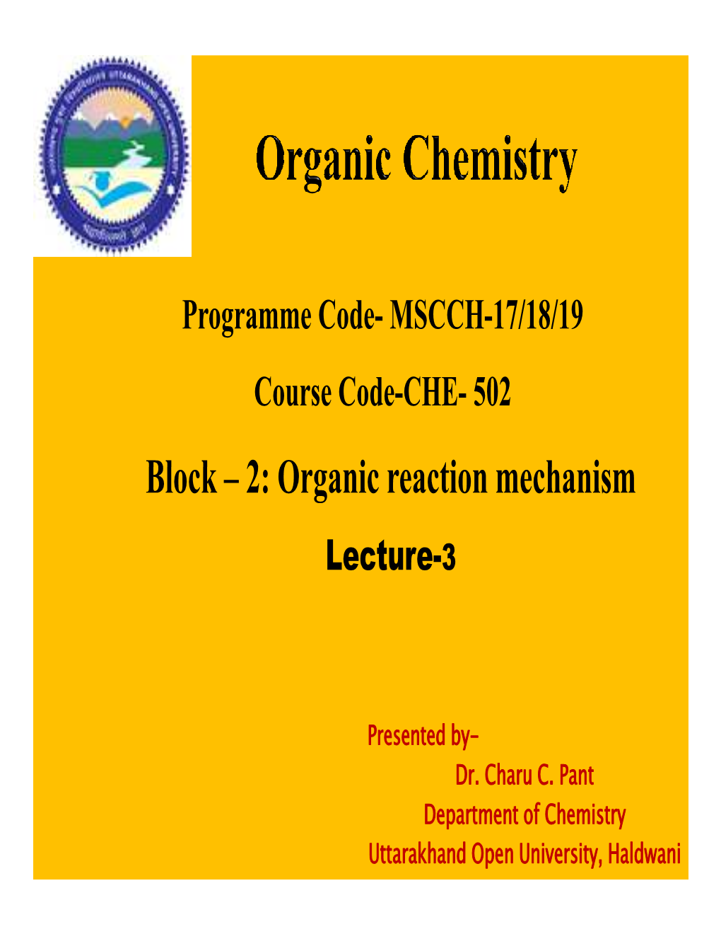 Block – 2: Organic Reaction Mechanism Lecture-3