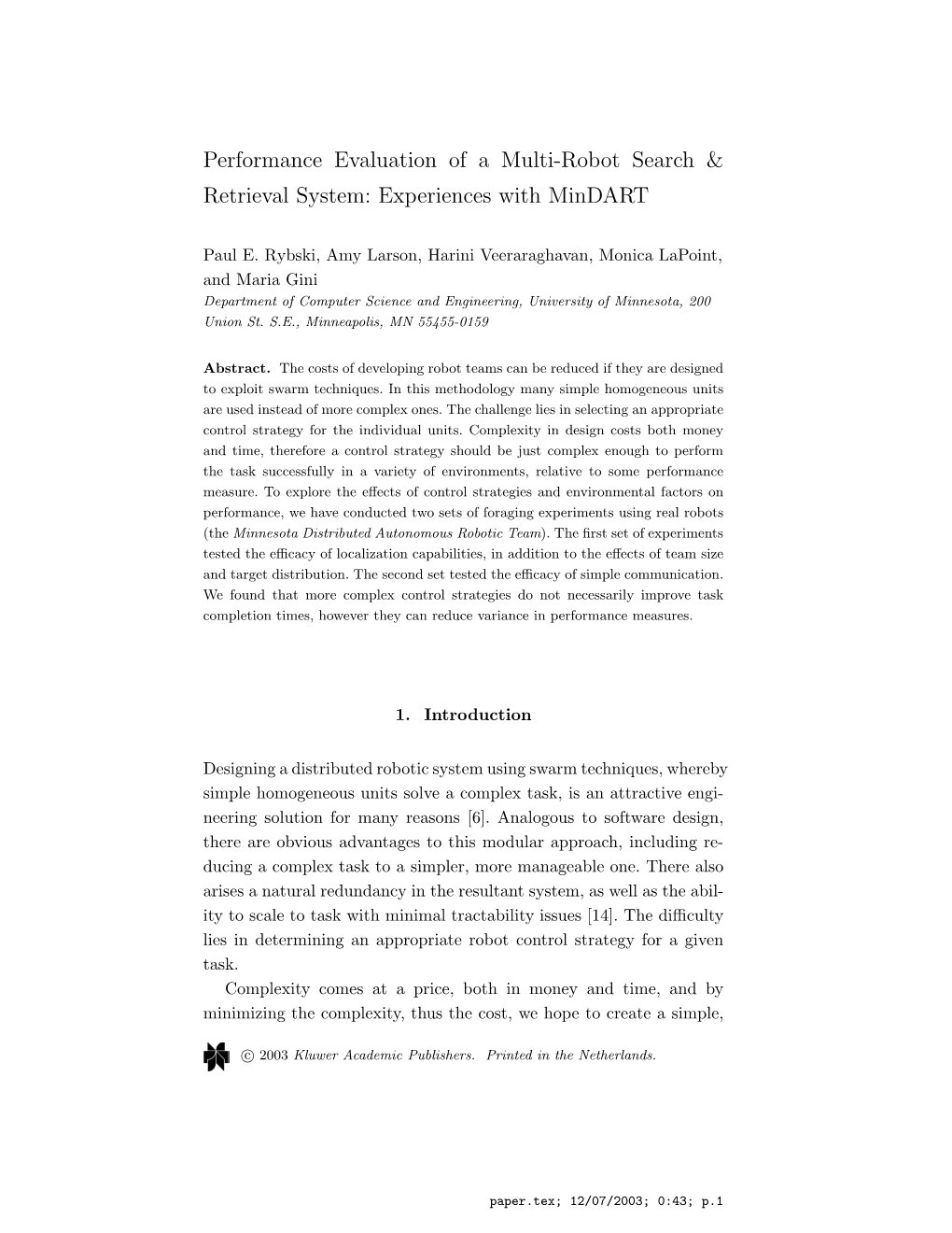 Performance Evaluation of a Multi-Robot Search & Retrieval System: Experiences with Mindart