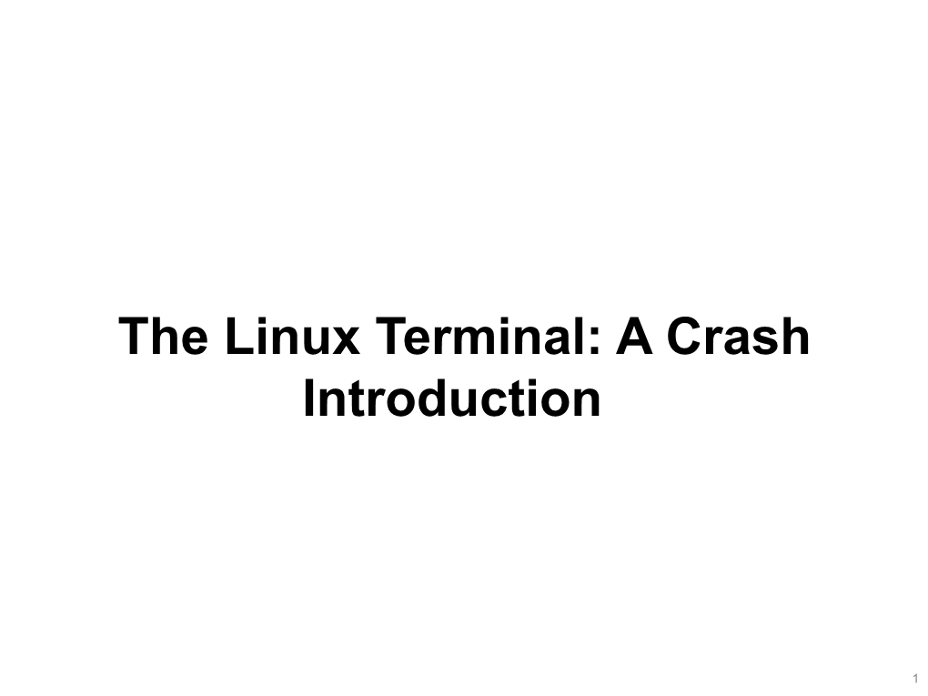 The Linux Terminal: a Crash Introduction