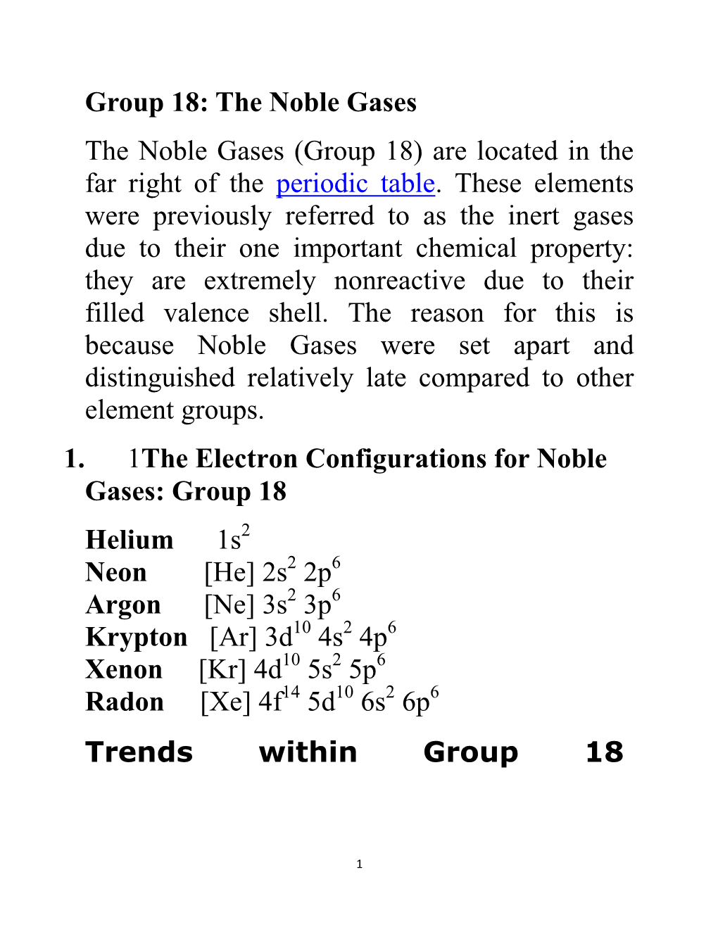 (Group 18) Are Located in the Far Right of the Periodic Table. These Elements Were