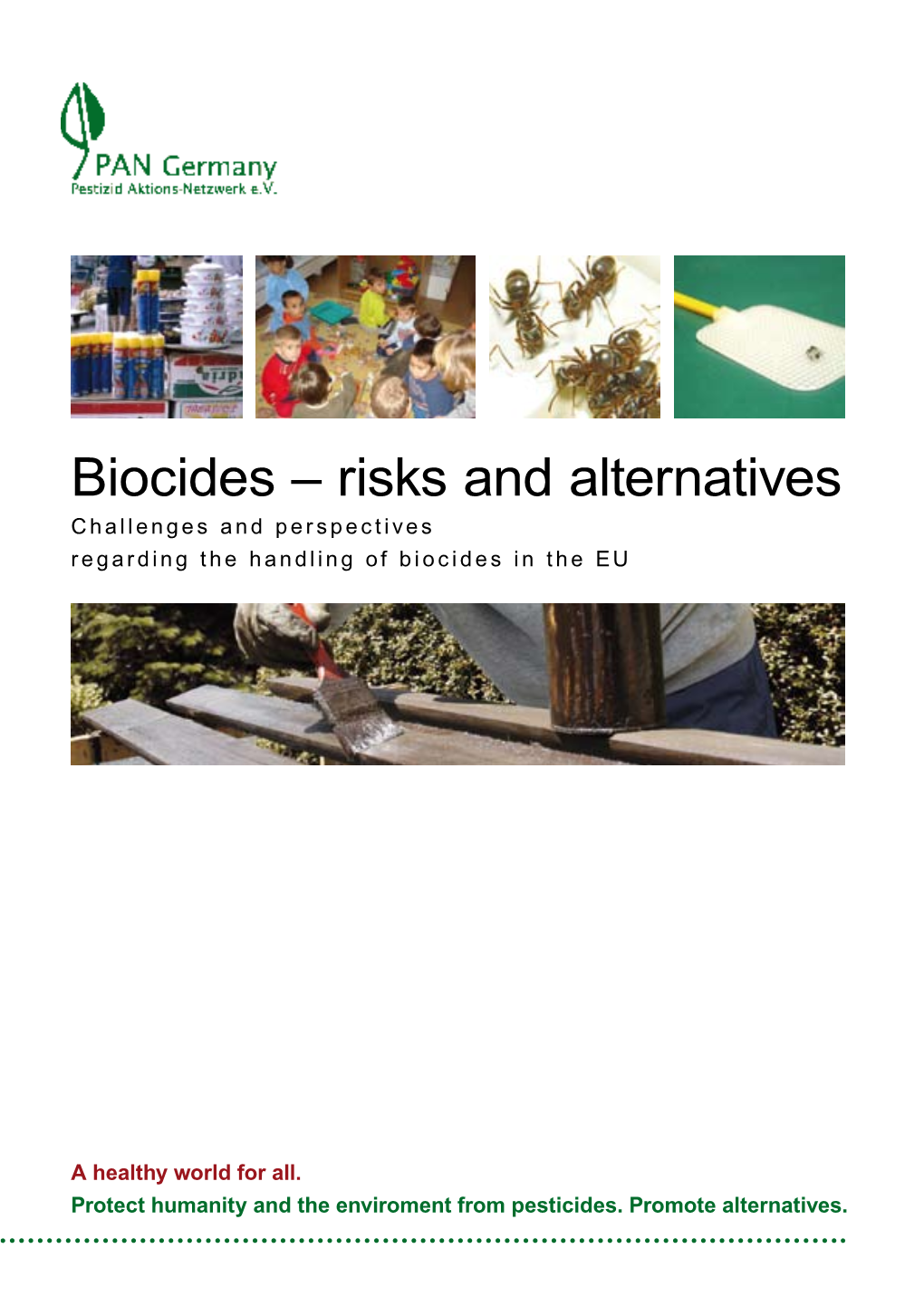 Biocides – Risks and Alternatives Challenges and Perspectives Regarding the Handling of Biocides in the EU