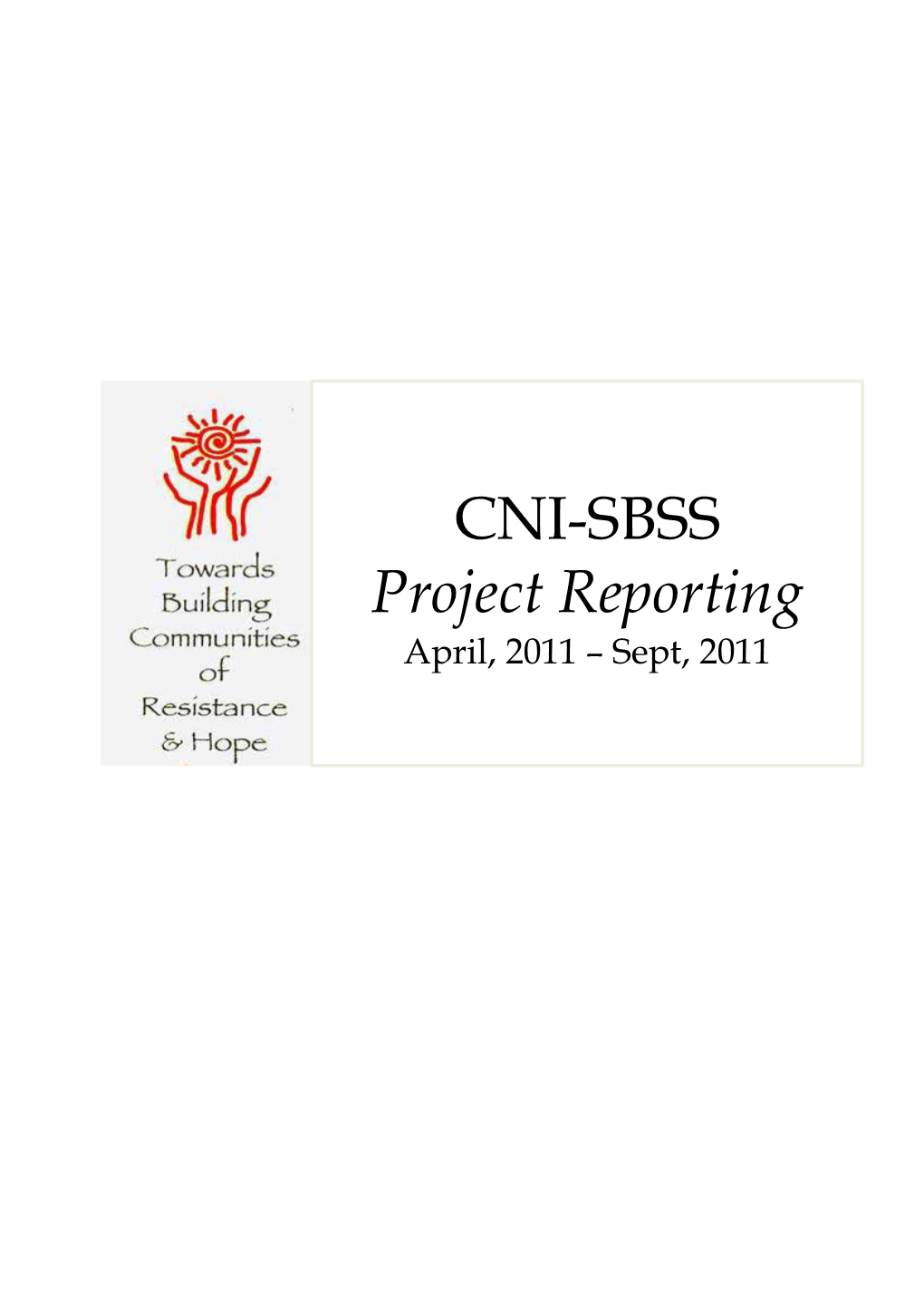 CNI-SBSS Project Reporting April, 2011 – Sept, 2011