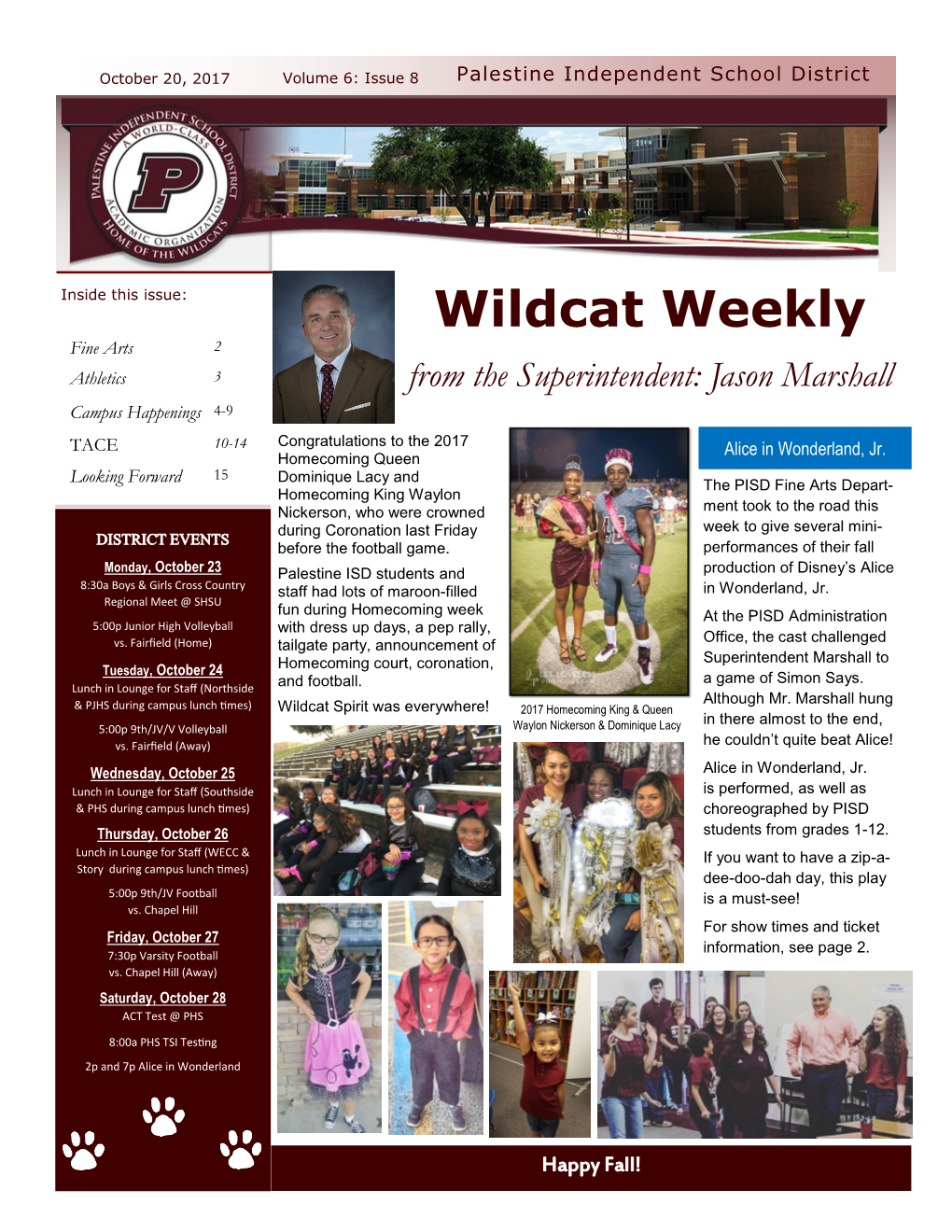 Wildcat Weekly Fine Arts 2 Athletics 3 from the Superintendent: Jason Marshall Campus Happenings 4-9 TACE 10-14 Congratulations to the 2017 Alice in Wonderland, Jr