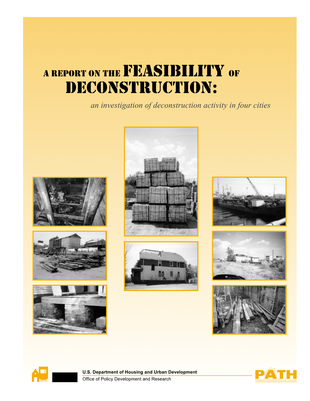 A Report on the Feasibility of Deconstruction: an Investigation of Deconstruction Activity in Four Cities