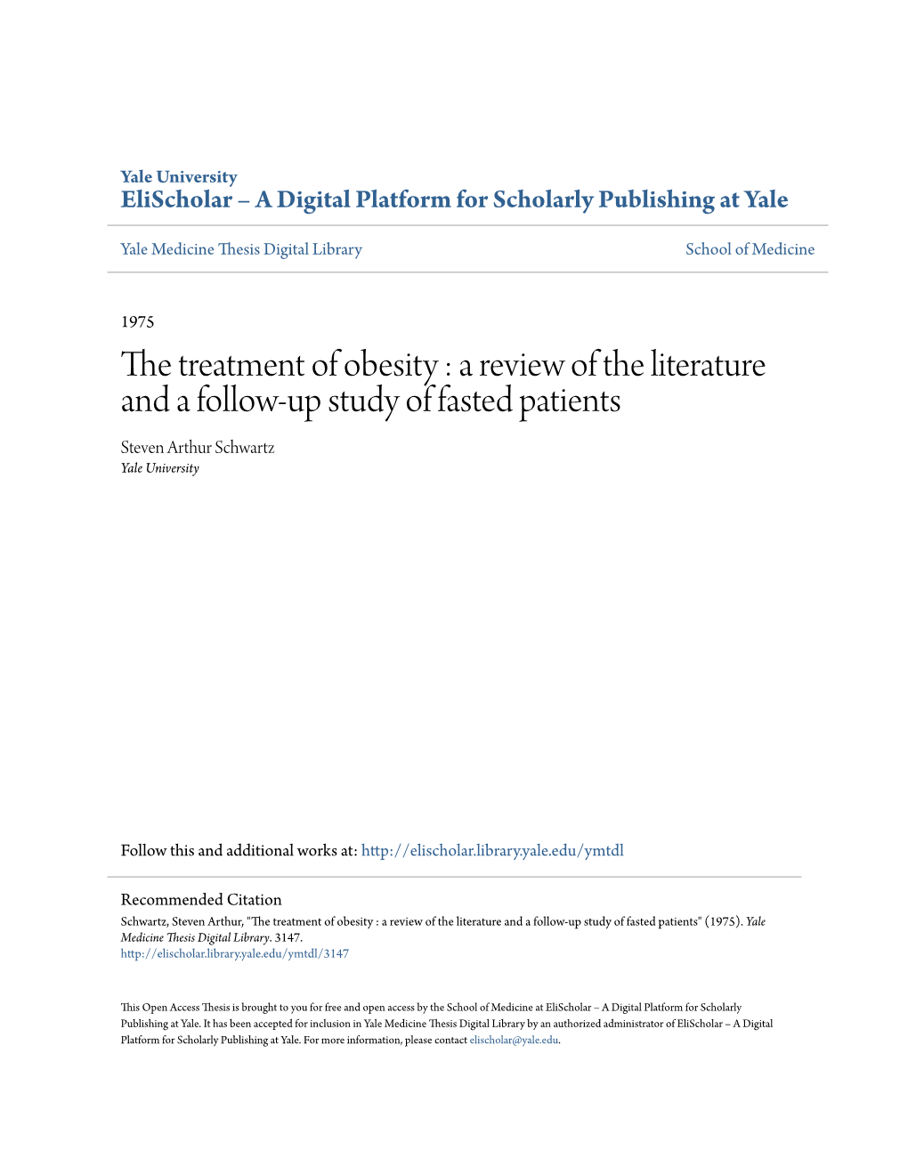 The Treatment of Obesity : a Review of the Literature and a Follow-Up Study of Fasted Patients Steven Arthur Schwartz Yale University